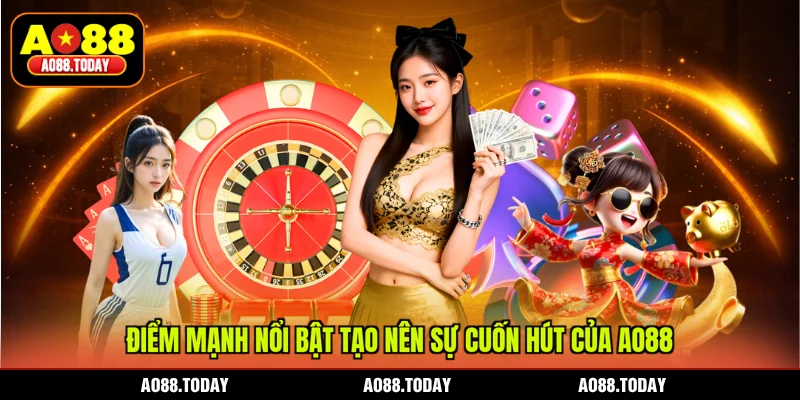 Điểm mạnh nổi bật tạo nên sự cuốn hút của AO88