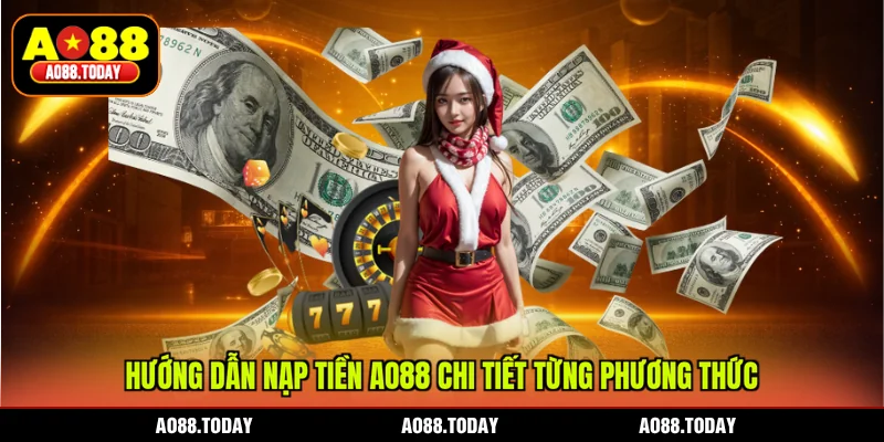 Hướng dẫn nạp tiền AO88 chi tiết từng phương thức