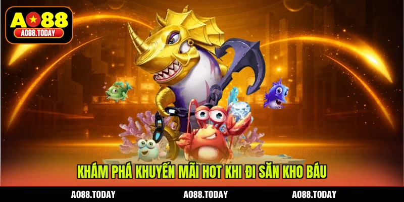 Khám phá khuyến mãi hot khi đi săn kho báu